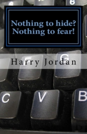 Nothing To Hide? Nothing To Fear!
