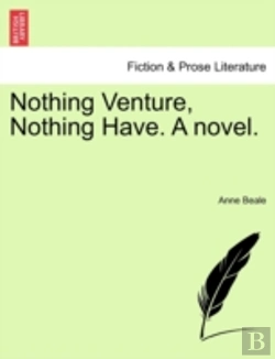 Bertrand.pt - Nothing Venture, Nothing Have. A Novel.