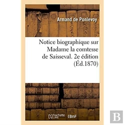 Bertrand.pt - Notice Biographique Sur Madame La Comtesse De Saisseval. 2e Edition