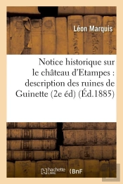 Notice Chateau D Etampes 2e Edition Edition 1885