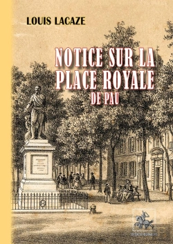 Bertrand.pt - Notice Sur La Place Royale De Pau (1688-1878)
