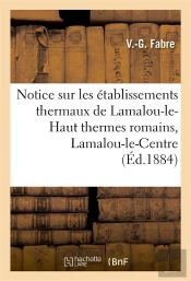 Notice Sur Les Etablissements Thermaux De Lamalou-Le-Haut Thermes Romains, Lamalou-Le-Centre