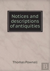 Notices And Descriptions Of Antiquities