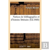 Notices De Bibliographie Et D'Histoire Litteraire