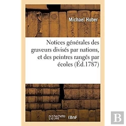 Bertrand.pt - Notices Generales Des Graveurs Divises Par Nations, Et Des Peintres Ranges Par Ecoles
