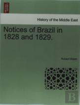 Notices Of Brazil In 1828 And 1829.
