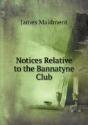 Notices Relative To The Bannatyne Club