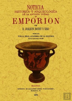Bertrand.pt - Noticia Historica Y Arqueologica De La Antigua Ciudad De Emporion