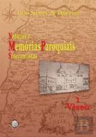 Notícias e Memórias Paroquiais Setecentistas - 1. Viseu
