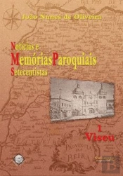 Notícias e Memórias Paroquiais Setecentistas - 1. Viseu