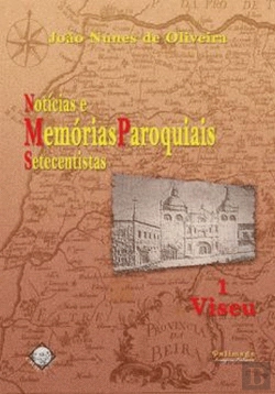 Bertrand.pt - Notícias e Memórias Paroquiais Setecentistas - 1. Viseu