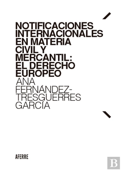 Bertrand.pt - Notificaciones Internacionales En Materia Civil Y Mercantil: El Derecho Europeo