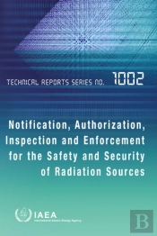 Notification, Authorization, Inspection And Enforcement For The Safety And Security Of Radiation Sources