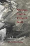 Notions From A Time Of Peril