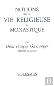 Notions Sur La Vie Religieuse Et Monastique