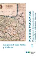 Notitia Vasconiae. Diccionario De Historiadores, Juristas Y Pensadores Políticos De Vasconia