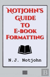 Notjohn'S Guide To E-Book Formatting