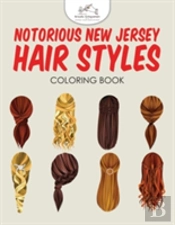 Notorious New Jersey Hair Styles Coloring Book