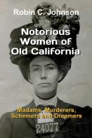 Notorious Women Of Old California