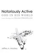 Notoriously Active-God In His World
