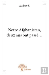 Notre Afghanistan, Deux Ans Ont Passe...