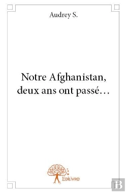 Bertrand.pt - Notre Afghanistan, Deux Ans Ont Passe...