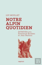 Notre Alpin Quotidien : Entretien Avec Emmanuel Burdeau Et Jean Narboni