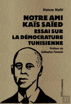 Bertrand.pt - Notre Ami Kaïs Saïed : Essai Sur La Démocrature Tunisienne