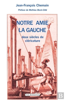Bertrand.pt - Notre Amie La Gauche : Deux Siècles De Cléricature