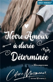 Notre Amour À Nous T.1 : Notre Amour À Durée Déterminée