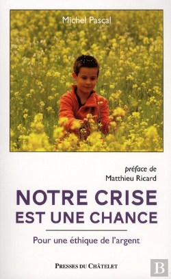 Bertrand.pt - Notre Crise Est Une Chance ; Pour Une Éthique De L'Argent