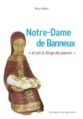 Notre-Dame De Banneux ; '' Je Suis La Vierge Des Pauvres ''