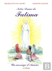 Notre-Dame De Fatima ; Un Message D'Amour