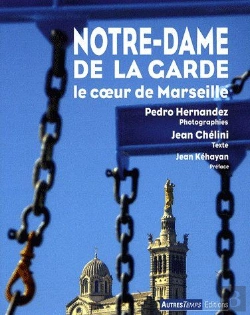 Bertrand.pt - Notre-Dame De La Garde ; Le Coeur De Marseille