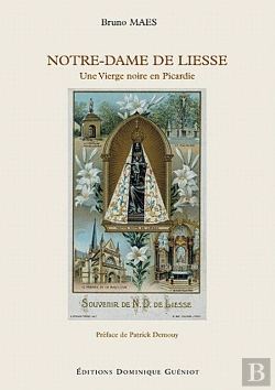 Bertrand.pt - Notre-Dame De Liesse ; Une Vierge Noire En Picardie