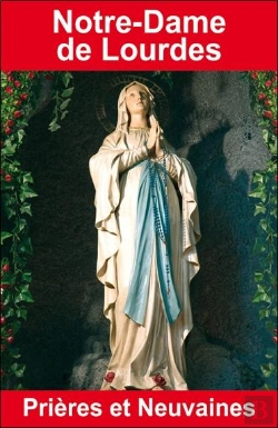 Bertrand.pt - Notre-Dame De Lourdes ; Prières Et Neuvaines