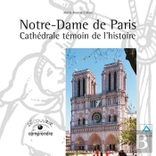 Notre-Dame De Paris, Cathédrale Temoin De L'Histoire