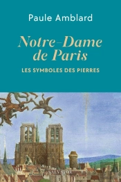 Notre-Dame De Paris : Le Symbole Des Pierres