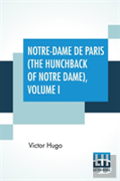 Notre-Dame De Paris (The Hunchback Of Notre Dame), Volume I