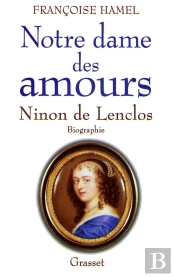 Notre Dame Des Amours ; Ninon De Lenclos
