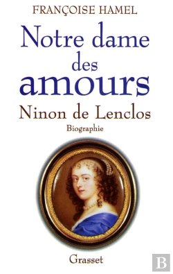 Bertrand.pt - Notre Dame Des Amours ; Ninon De Lenclos