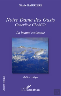 Bertrand.pt - Notre Dame Des Oasis ; Geneviève Clancy ; La Beauté Résistante