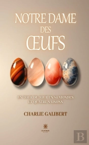 Notre Dame Des Oeufs - Un Tour Du Jour En 80 Mondes  Et Quatre Saisons