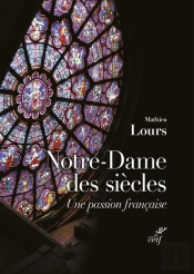 Notre-Dame Des Siècles : Une Passion Française