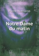 Notre Dame Du Matin