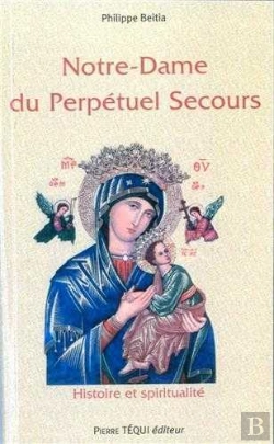 Bertrand.pt - Notre-Dame Du Perpétuel Secours ; Histoire Et Spiritualité