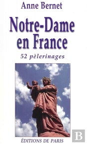 Notre-Dame En France ; 52 Pèlerinages