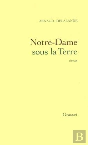 Notre-Dame Sous La Terre