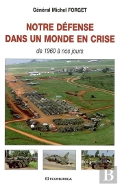 Notre Défense Dans Un Monde En Crise ; 1960 À Nos Jours
