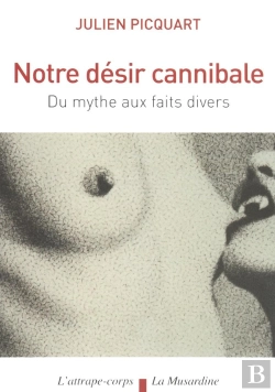 Bertrand.pt - Notre Désir Cannibale ; Du Mythe Aux Faits Divers